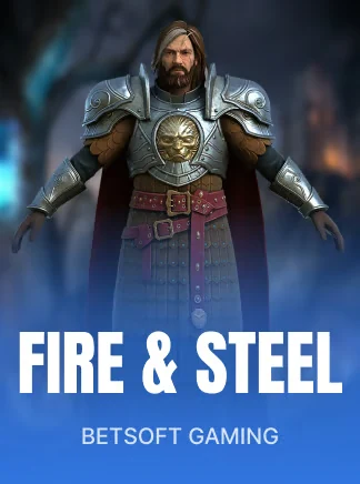 Machine à sous Fire & Steel (Betsoft)
